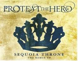 Protest The Hero : Sequoia Throne - The Remix EP